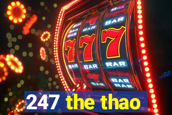 247 the thao