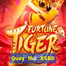 Quay thử XSBD Thứ 7