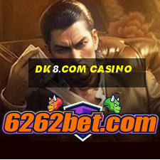 dk8.com casino