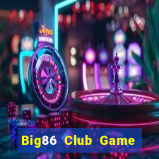 Big86 Club Game Bài Vic