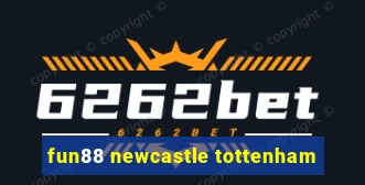 fun88 newcastle tottenham