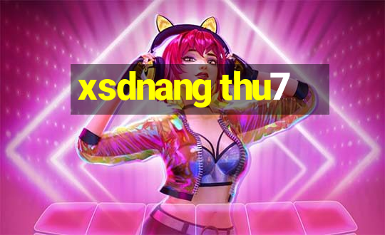 xsdnang thu7