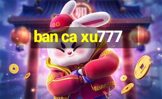 ban ca xu777