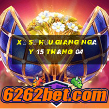 xổ số hậu giang ngày 15 tháng 04