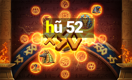 hũ 52