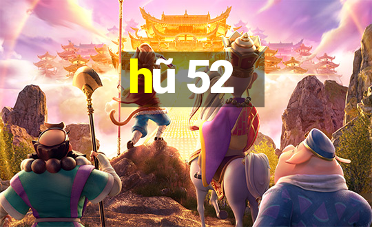 hũ 52