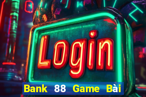 Bank 88 Game Bài Poker Online