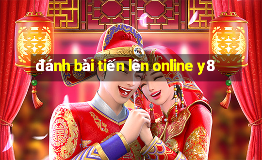 đánh bài tiến lên online y8