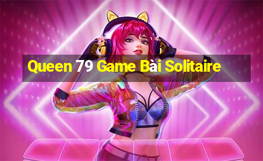 Queen 79 Game Bài Solitaire