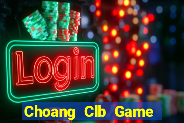 Choang Clb Game Bài Đổi Thưởng B52