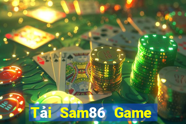 Tải Sam86 Game The Bài Hay Nhất 2021