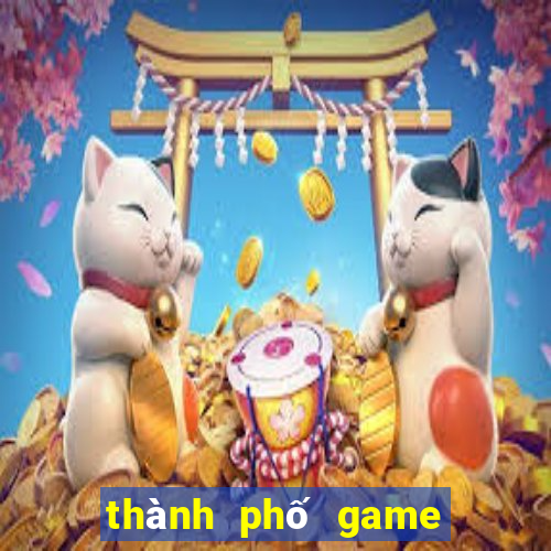 thành phố game online apk