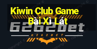 Kiwin Club Game Bài Xì Lát