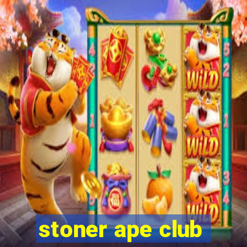 stoner ape club