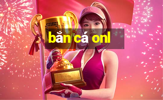 bắn cá onl