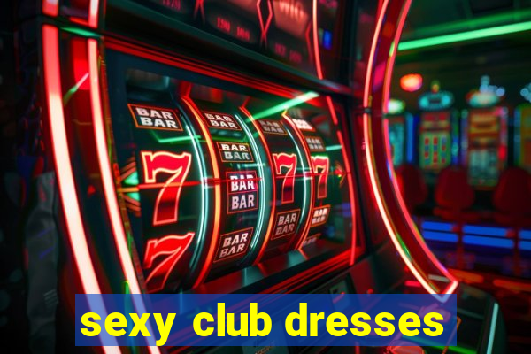 sexy club dresses