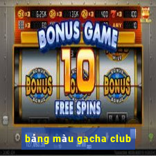 bảng màu gacha club