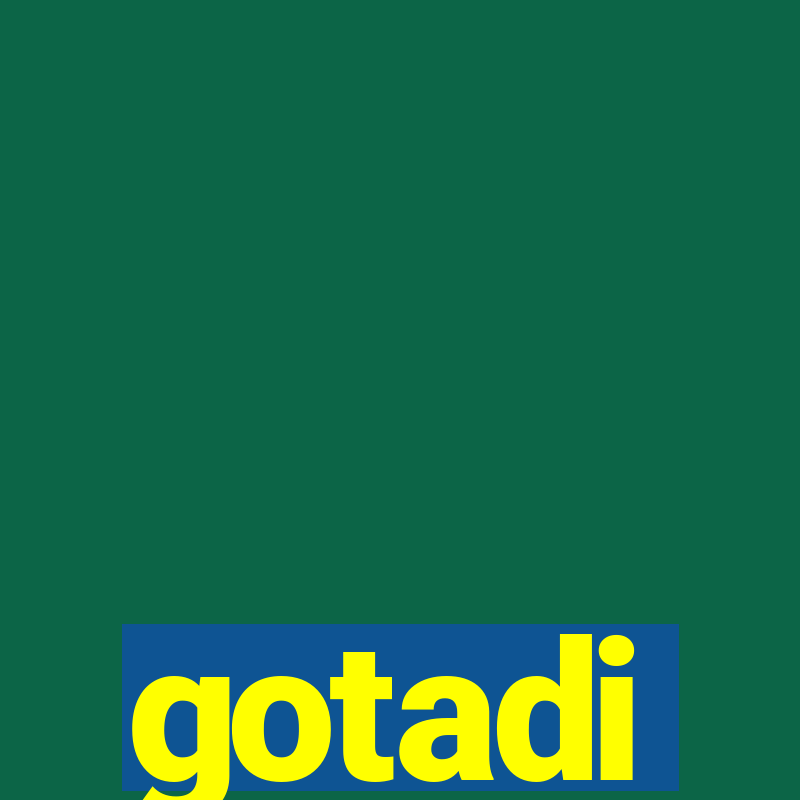 gotadi