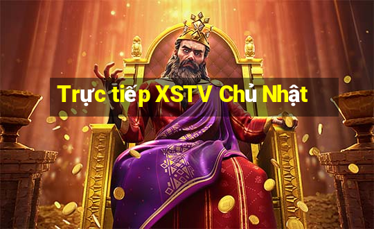 Trực tiếp XSTV Chủ Nhật