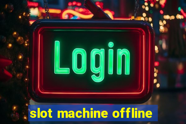 slot machine offline