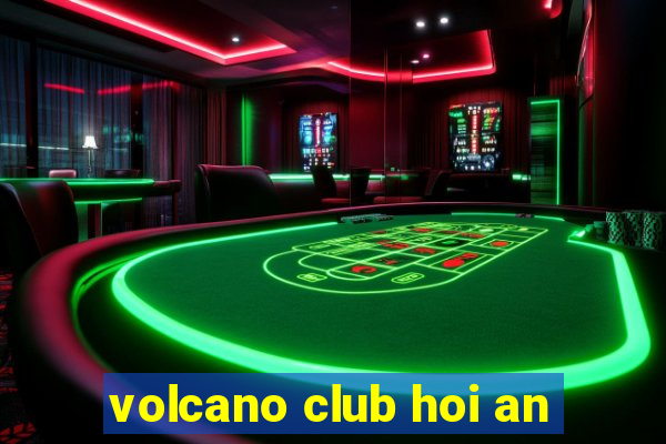 volcano club hoi an