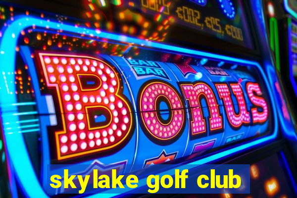 skylake golf club