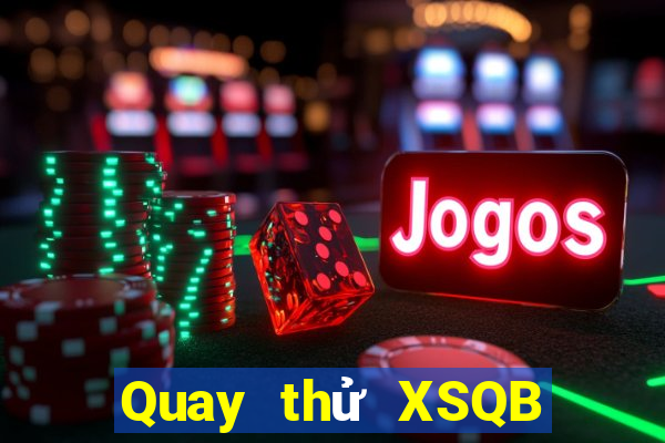 Quay thử XSQB ngày thứ sáu