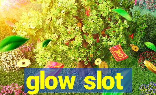 glow slot