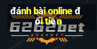 đánh bài online đổi tiền