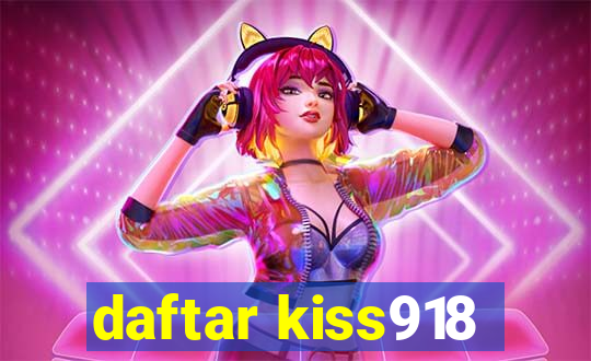 daftar kiss918