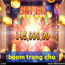 boom trang chu