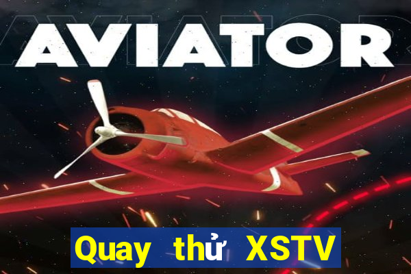 Quay thử XSTV ngày mai