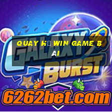 Quay Hủ Win Game Bài