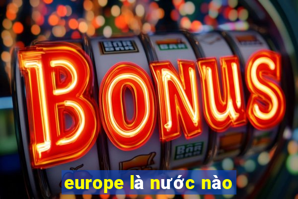 europe là nước nào