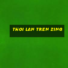 thoi lan tren zing