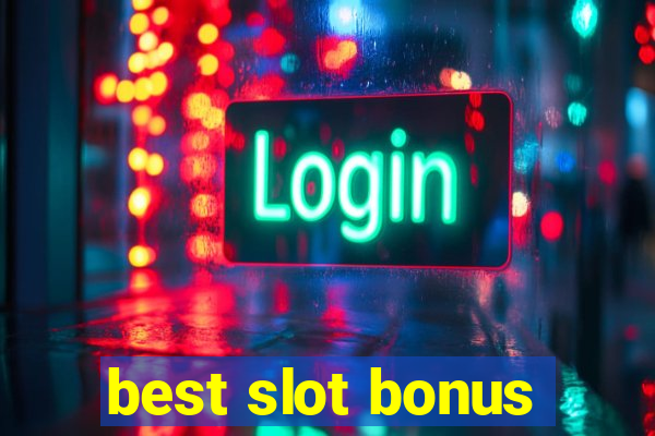 best slot bonus