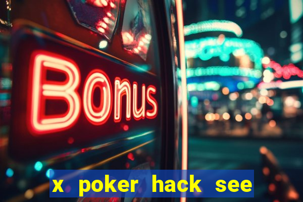 x poker hack see all cards