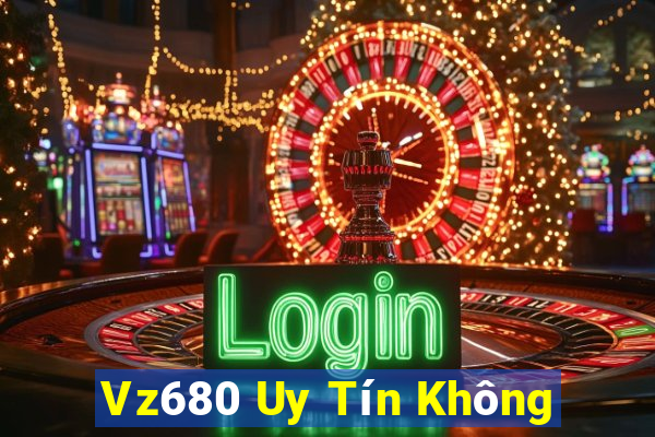 Vz680 Uy Tín Không