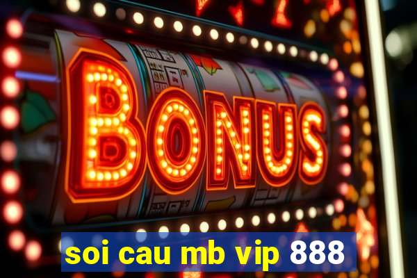 soi cau mb vip 888