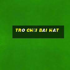 trò chơi bài hát