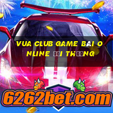 Vua Club Game Bài Online Đổi Thưởng