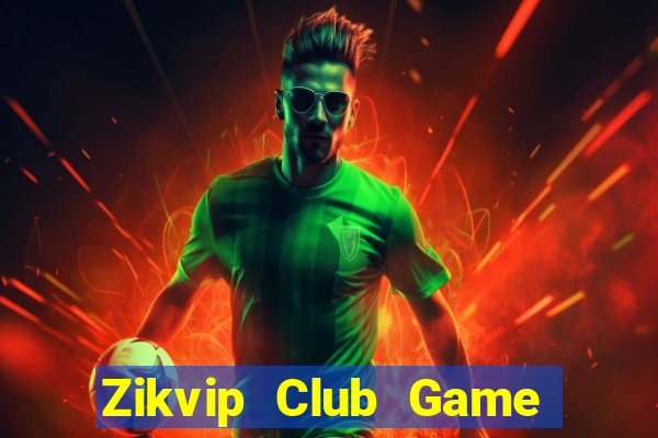 Zikvip Club Game Bài 247