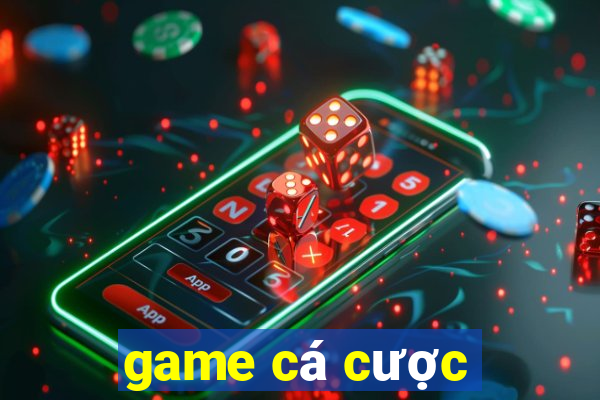 game ca cuoc