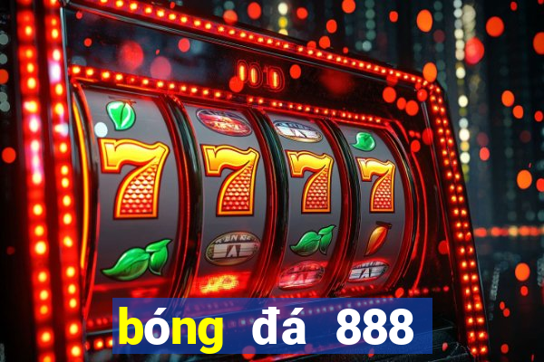 bóng đá 888 chấm com