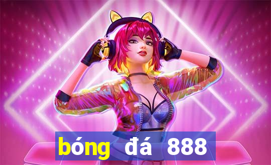 bóng đá 888 chấm com