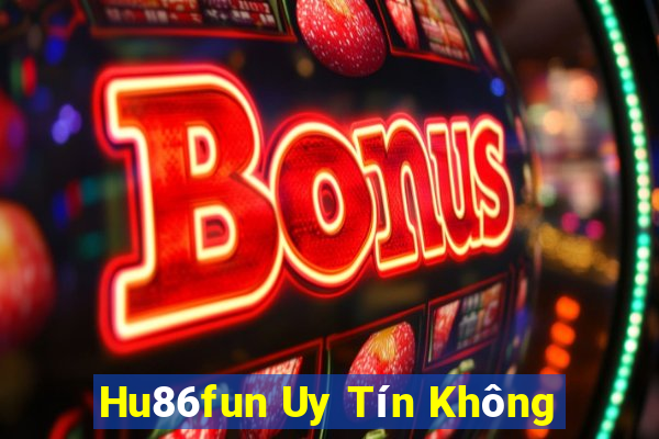 Hu86fun Uy Tín Không