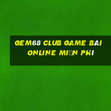 Gem68 Club Game Bài Online Miễn Phí