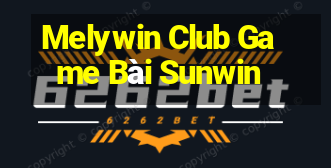 Melywin Club Game Bài Sunwin