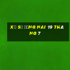 xổ số đồng nai 19 tháng 7