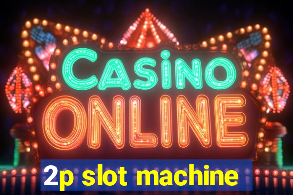 2p slot machine